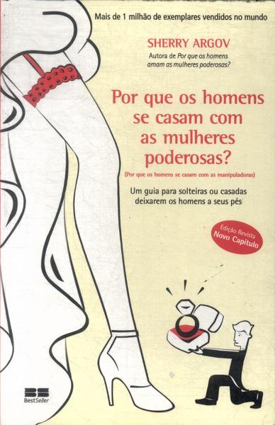 Por Que Os Homens Se Casam Com As Mulheres Poderosas?