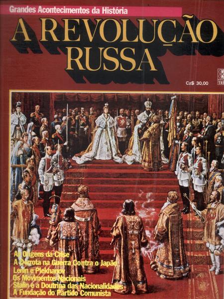 Grandes Acontecimentos Da História: A Revolução Russa
