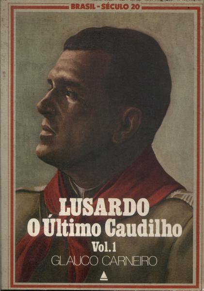 Lusardo: O Último Caudilho Vol 1