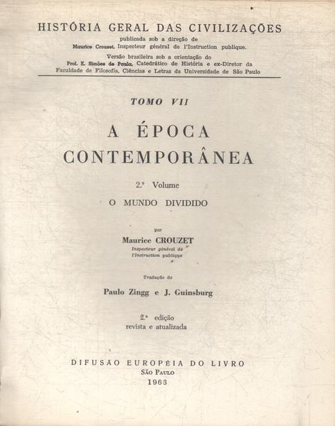 História Geral Das Civilizações: A Época Contemporânea Vol 2