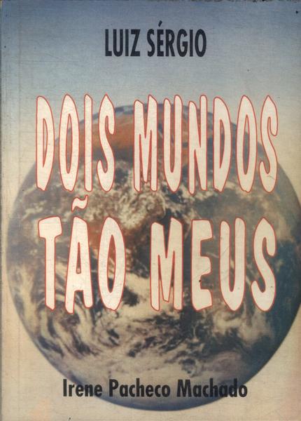 Dois Mundos Tão Meus