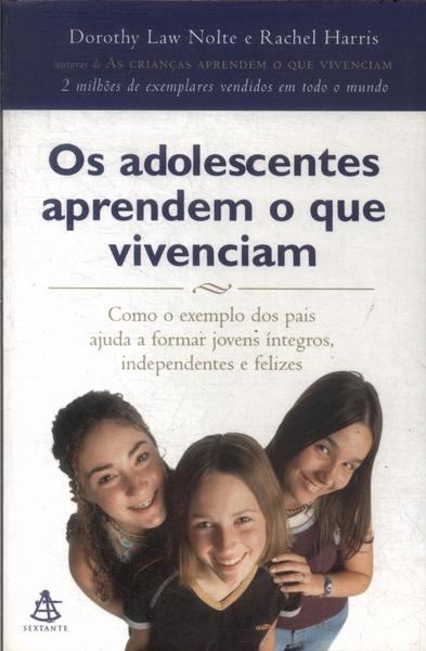 Os Adolescentes Aprendem O Que Vivenciam