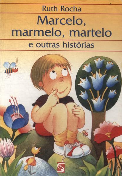 Marcelo, Marmelo, Martelo E Outras Histórias