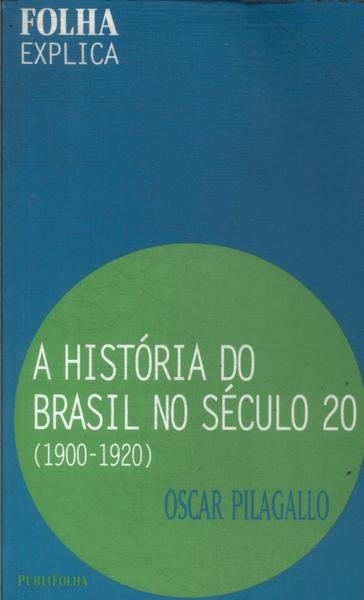 A História Do Brasil No Século 20