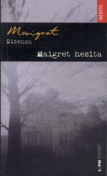 Maigret Hesita