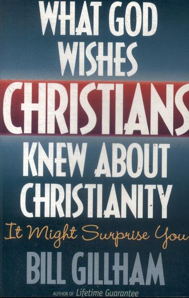 What God Wishes Christians Knew About Christianity It Might Surprise You