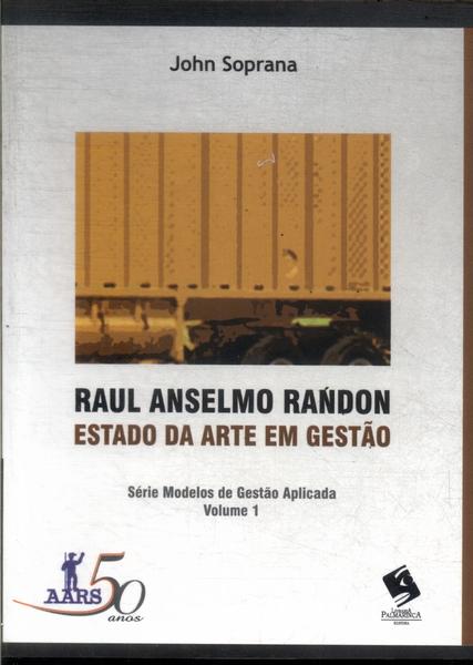 Raul Anselmo Randon: Estado Da Arte Em Gestão