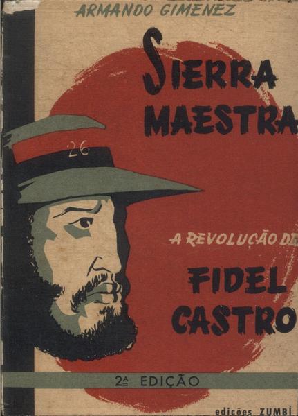 Sierra Maestra: A Revolução De Fidel Castro