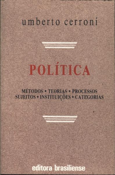 Política: Métodos, Teorias, Processos, Sujeitos, Instituições, Categorias