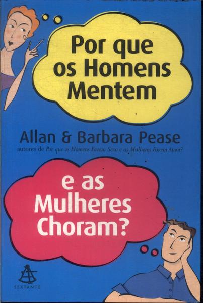 Por Que Os Homens Mentem E As Mulheres Choram?