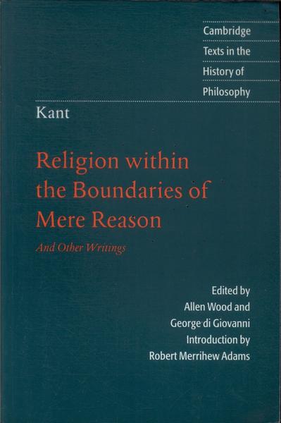 Religion Within The Boundaries Of Mere Reason