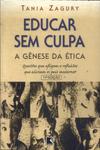 Educar Sem Culpa: A Gênese Da Ética