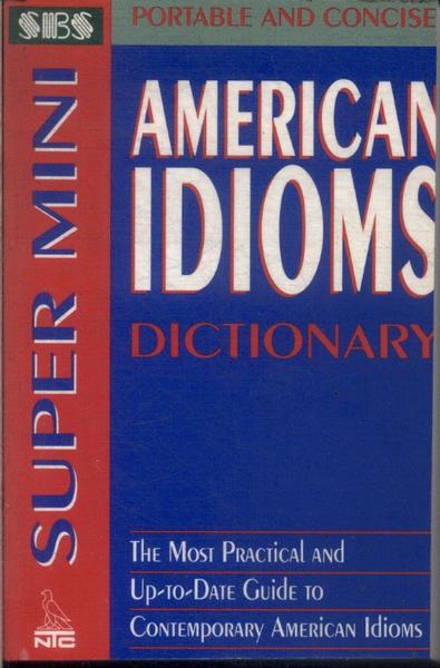 Super-mini American Idioms Dictionary