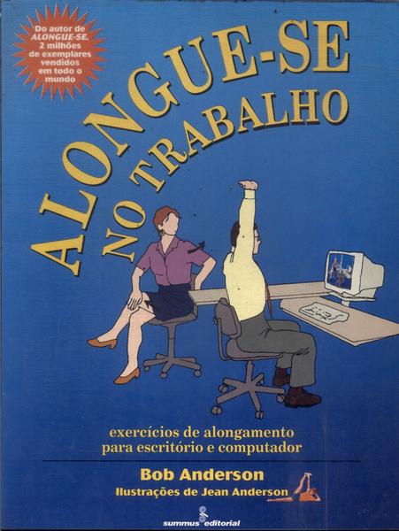 Alongue-se No Trabalho