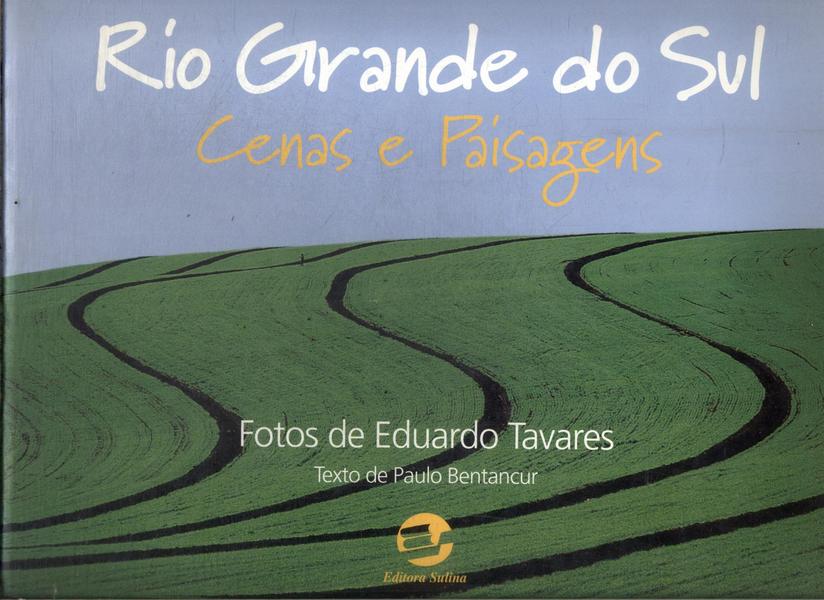 Rio Grande Do Sul: Cenas E Paisagens