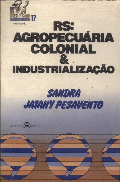 Rs: Agropecuária Colonial E Industrialização