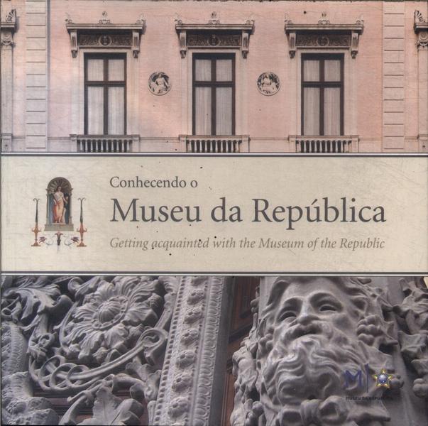 Conhecendo O Museu Da República