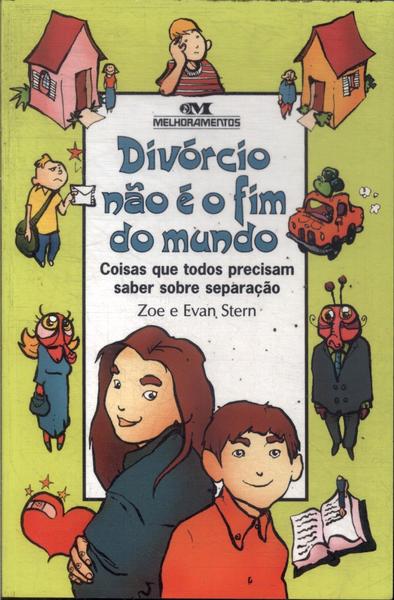 Divórcio Não É O Fim Do Mundo