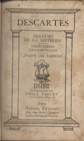 Discours De La Méthode - Méditations Métaphysiques - Traité Des Passions