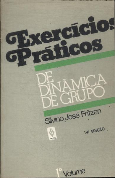 Exercícios Práticos Dinâmica De Grupo (Vol 1)