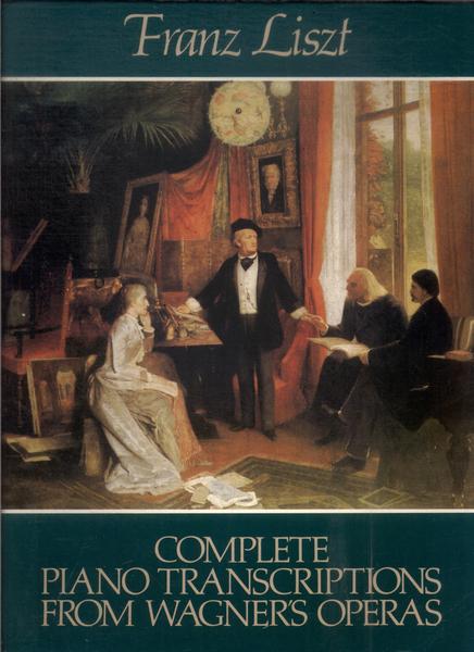Complete Piano Transcriptions From Wagner's Operas (1981 - Partitura)