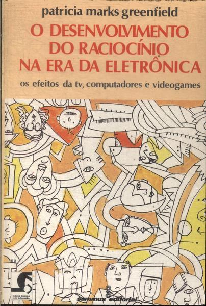 O Desenvolvimento Do Raciocínio Na Era Da Eletrônica