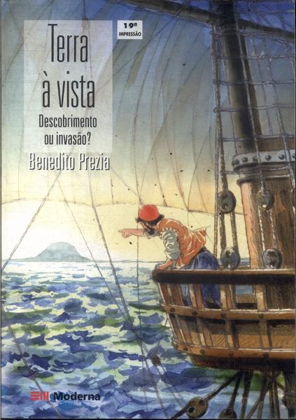 Terra À Vista: Descobrimento Ou Invasão?