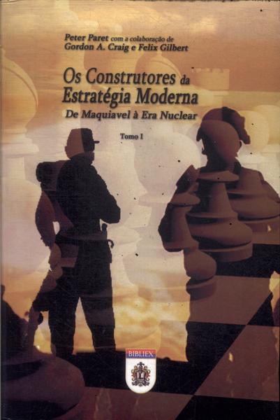 Os Construtores Da Estratégia Moderna (tomo 1)