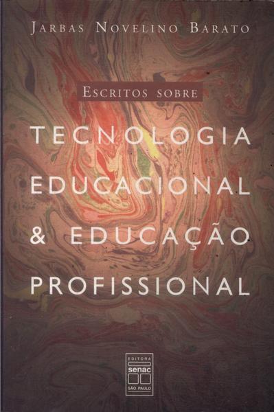 Escritos Sobre Tecnologia Educacional E Educação Profissional