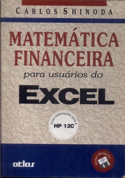 Matemática Financeira Para Usuários Do Excel ( Contém Disquete)