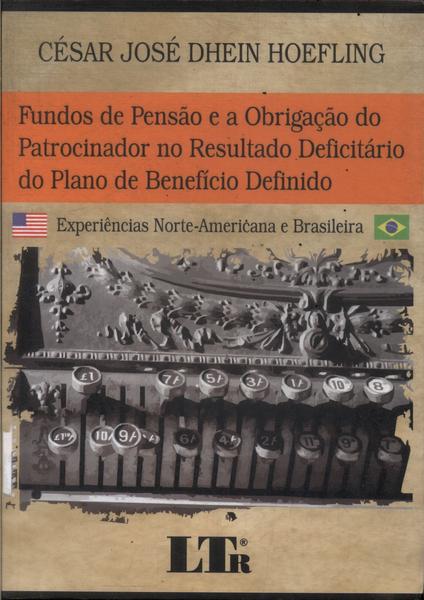 Fundos De Pensão E A Obrigação Do Patrocinador No Resultado Deficitário Do Plano De Benefício Defini