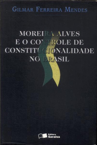 Moreira Alves E O Controle De Constitucionalidade No Brasil