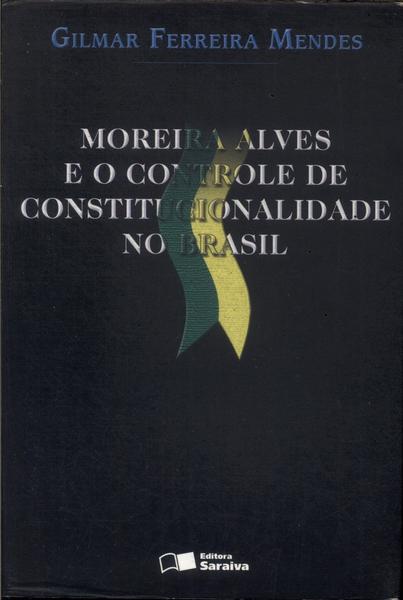 Moreira Alves E O Controle De Constitucionalidade No Brasil