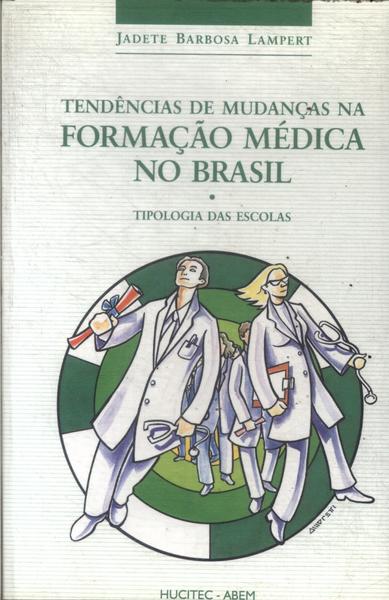 Tendências E Mudanças Na Formação Médica No Brasil