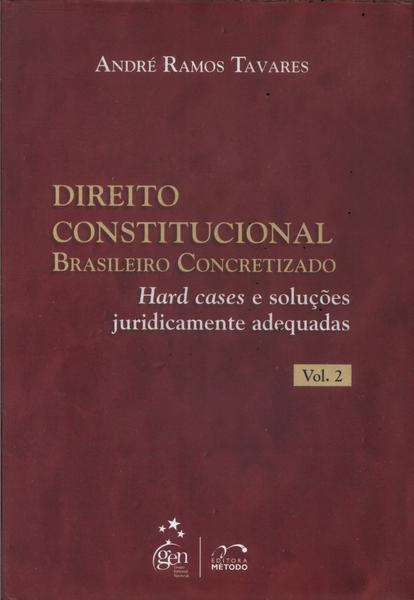 Direito Constitucional Brasileiro Concretizado (vol2)