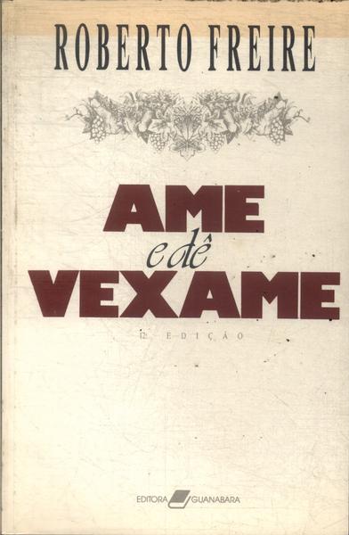 Ame E Dê Vexame