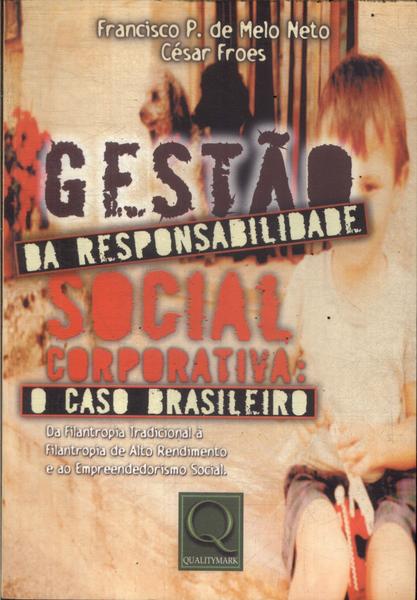 Gestão Da Responsabilidade Social Corporativa: O Caso Brasileiro
