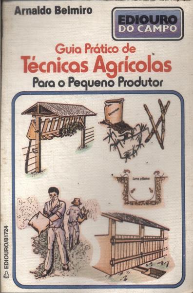 Guia Prático De Técnicas Agrícolas Para O Pequeno Produtor