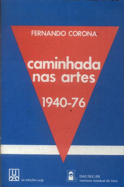 Caminhada Nas Artes 1940-1976