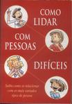 Como Lidar Com Pessoas Difíceis