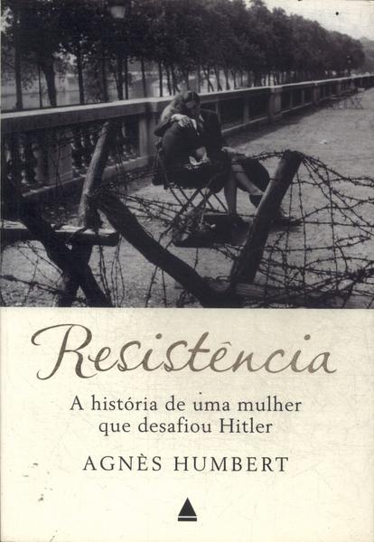 Resistência: A História De Uma Mulher Que Desafiou Hitler