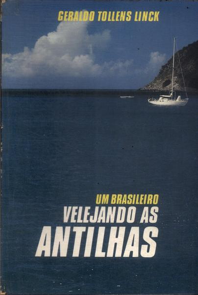 Um Brasileiro Velejando As Antilhas