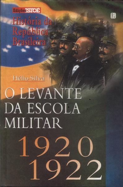 O Levante Da Escola Militar: 1920 - 1922