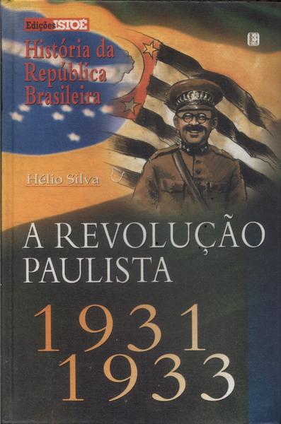 A Revoluçao Paulista: 1931-1933