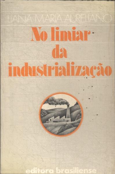 No Limiar Da Industrialização