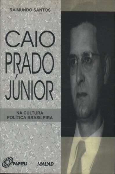 Caio Prado Júnior Na Cultura Política Brasileira