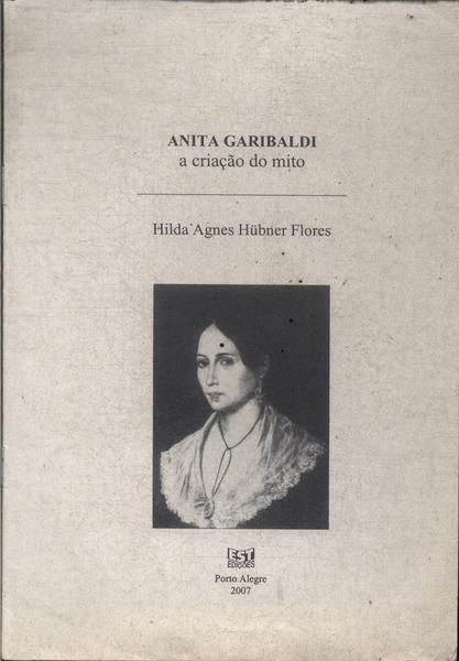 Anita Garibaldi: A Criação Do Mito