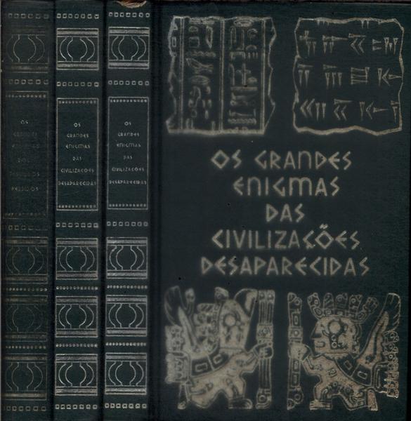 Os Grandes Enigmas Das Civilizações Desaparecidas (3 Volumes)