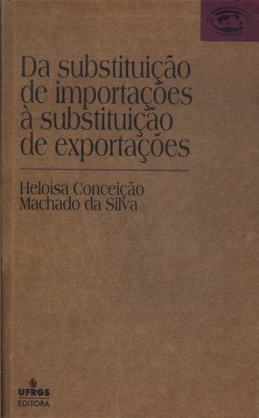 Da Substituição De Importações À Substituição De Exportações