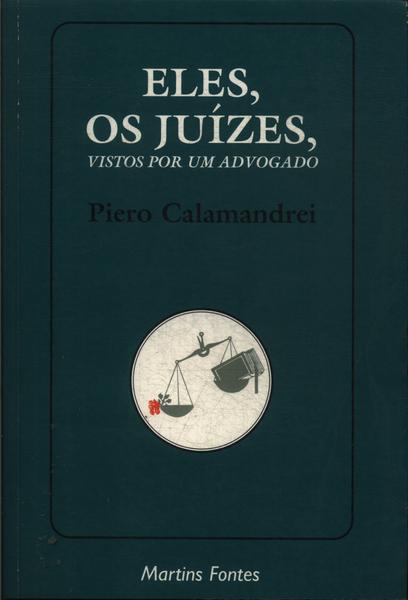 Eles, Os Juízes, Vistos Por Um Advogado